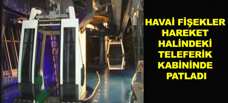 Düğünde atılan havai fişek teleferikte patladı