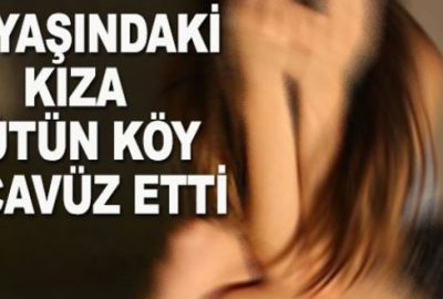 Bütün köy tecavüz etti!