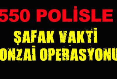 Bursa`da 550 polisle şafak vakti bonzai operasyonu