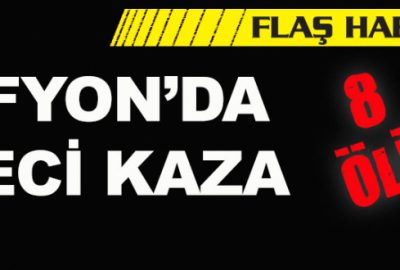 Afyon`da feci kaza: 8 üniversiteli öldü