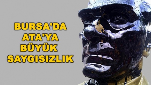 Atatürk büstüne çirkin saldırı