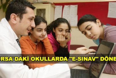 Bursa`daki okullarda ‘e-sınav’ dönemi