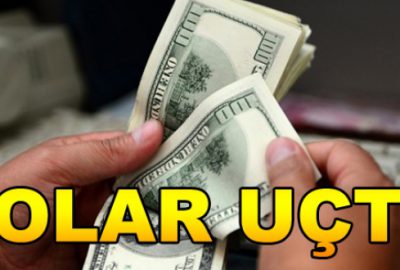 Dolar uçtu