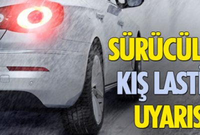 Sürücülere kış lastiği uyarısı