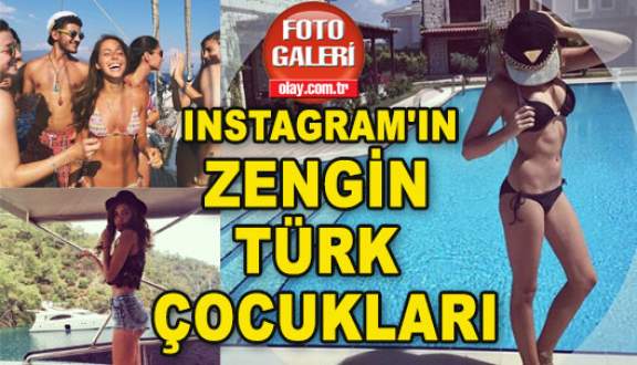 Instagram’ın zengin Türk çocukları