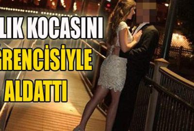 7 aylık kocasını öğrencisiyle aldattı