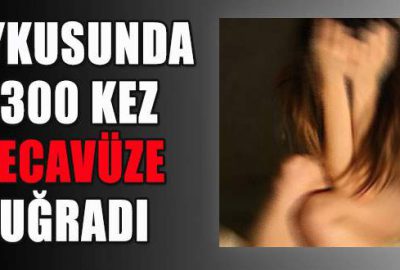 Uykusunda tecavüze uğradı!