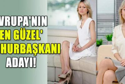 Avrupa’nın ‘en güzel’ cumhurbaşkanı adayı!