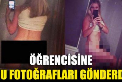 Öğrencisine çıplak fotoğraflarını gönderdi