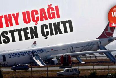 THY yolcu uçağı pisten çıktı!