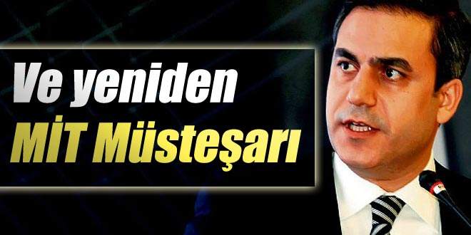 Hakan Fidan yeniden MİT Müsteşarı