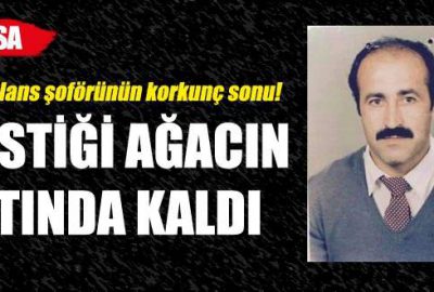 Bursa’da korkunç son!