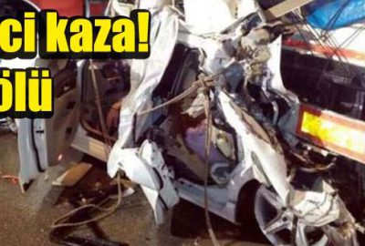 Otomobil TIR’a arkadan çarptı: 3 ölü 1 yaralı