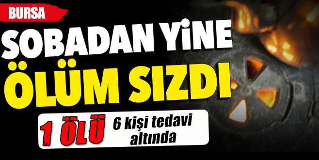 Bursa’da sobadan yine ölüm sızdı: 1 ölü