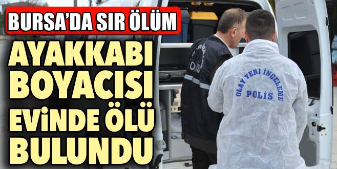 Ayakkabı boyacısı evinde ölü bulundu