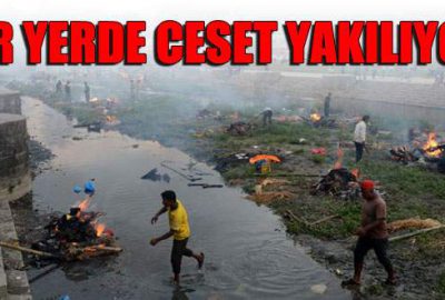 Cesetleri yakmaya başladılar