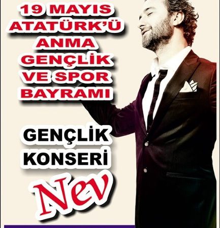 Ünlü Sanatçı Nev Foça’da Konser Verecek Ünlü sanatçı Nev, 19 Mayıs Atatürk’ü Anma, Gençlik ve Spor