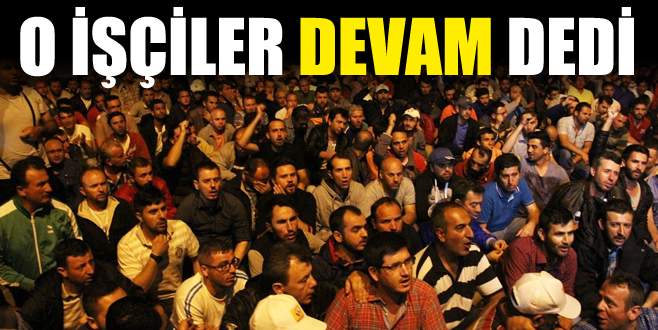 Bursa’da işçi eylemi devam ediyor