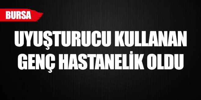 20 yaşında uyuşturucu kurbanı…