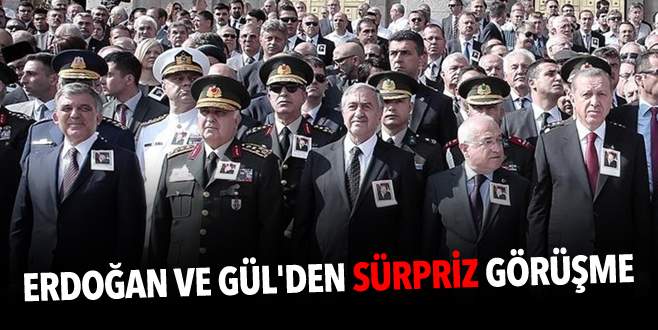 Erdoğan ve Gül’den sürpriz görüşme