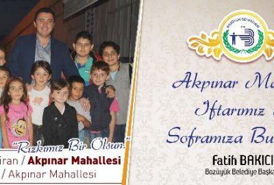 Bozüyük Belediyesi’nin “9 Mahalle’de 9 İftar Programı” etkinliğinin 7’ncisi Akpınar