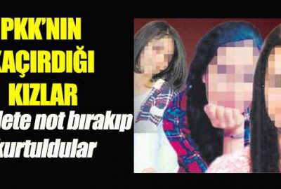 PKK'nın İstanbul'dan kaçırdığı 3 genç kız, mola verdikleri bir benzinlikte
