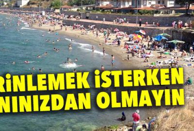 Serinlemek isterken canınızdan olmayın
