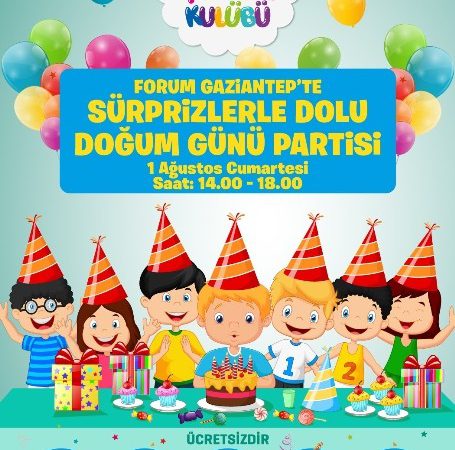 Forum Gaziantep Çocuk Kulübü’nün 1 Ağustos Cumartesi günü düzenleyeceği doğum