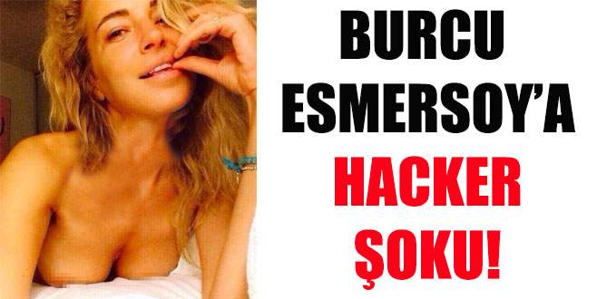 Burcu Esmersoy’u da hack’lediler