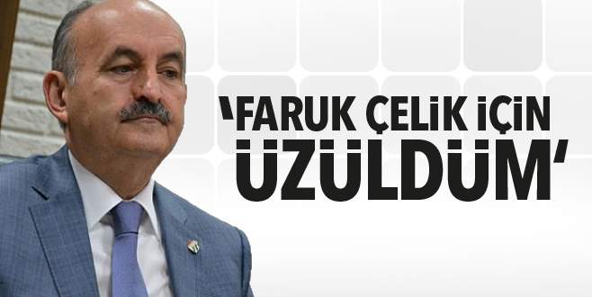 Faruk Çelik adına üzüldüm!
