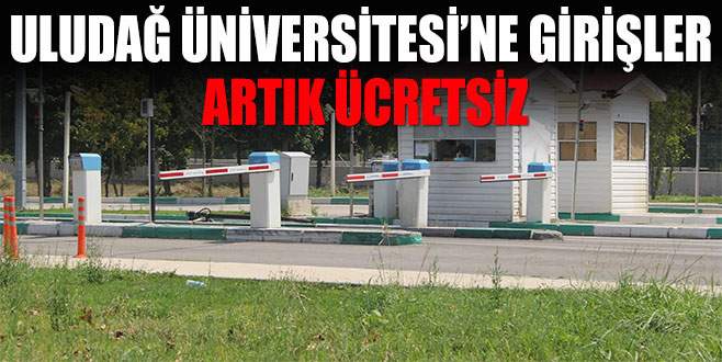 Uludağ Üniversitesi’ne giriş ücreti kaldırıldı