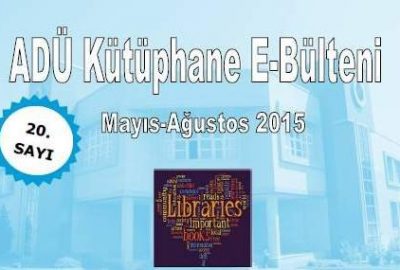 ADÜ Kütüphane Haber Bülteni 20. Sayısına Ulaştı