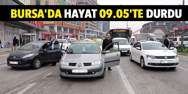 Bursa’da hayat 09.05’te durdu