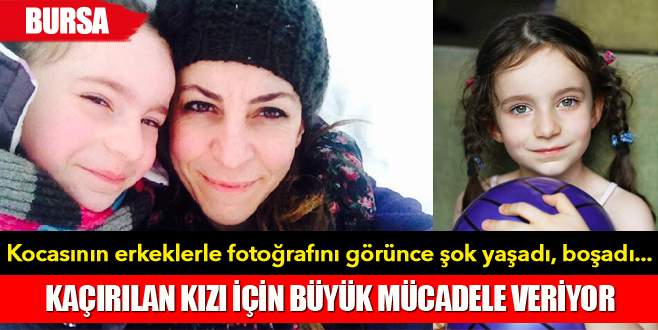 Kaçırılan kızını almak için mücadele ediyor