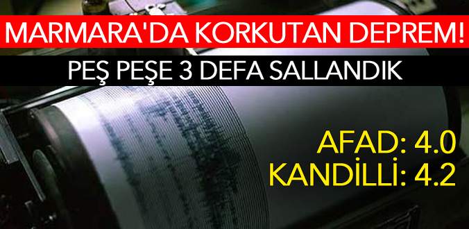 Marmara Denizi’nde peş peşe 3 deprem!