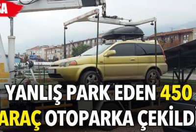 Yanlış park eden 450 araç otoparka çekildi