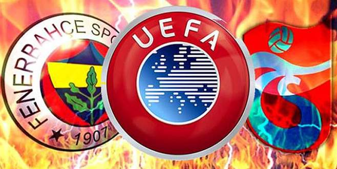 UEFA’dan Fenerbahçe ve Trabzonspor’a şok!