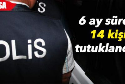 6 ay süren uyuşturucu operasyonunda 14 kişi tutuklandı