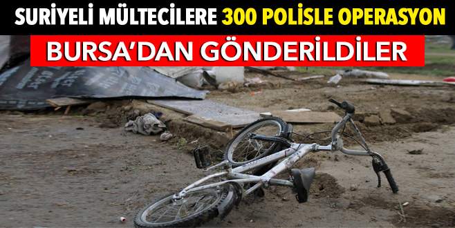 Suriyeli mültecilerin korsan çadırlarına operasyon