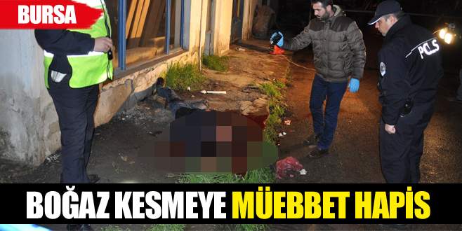 Boğaz kesmeye müebbet hapis