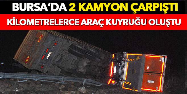 Aynı yönde seyreden iki kamyon çarpıştı