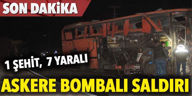 Askere bombalı saldırı: 1 şehit, 7 yaralı