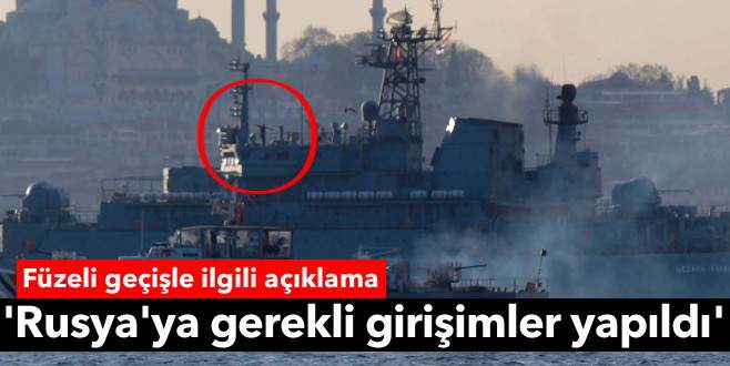 ‘Füzeli geçişle ilgili Rusya’ya gerekli girişimler yapıldı’