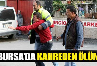 Bursa’da kahreden ölüm