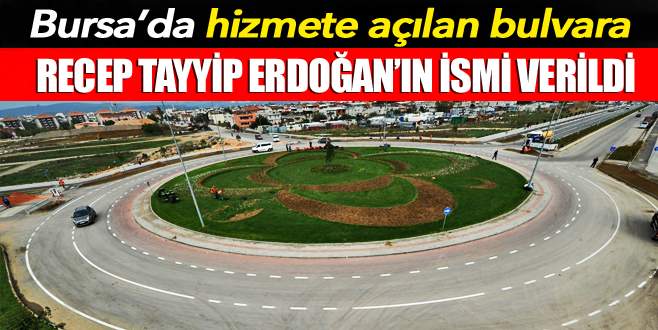 Recep Tayyip Erdoğan ismi bulvara verildi