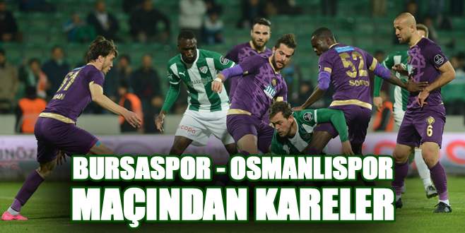 Bursaspor – Osmanlıspor maçından kareler