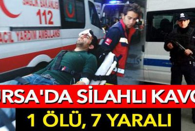 Bursa’da silahlı kavga: 1 ölü, 7 yaralı