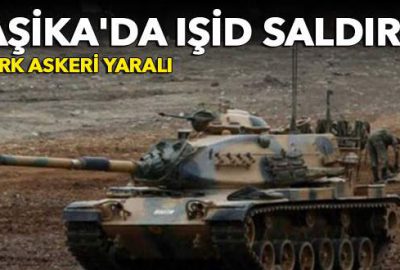 Başika’da IŞİD saldırısı: 4 Türk askeri yaralı!