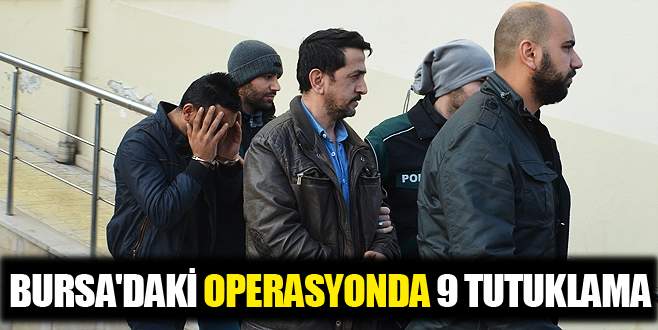 Bursa’daki uyuşturucu ve terör operasyonunda 9 tutuklama