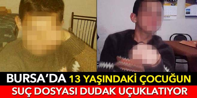 13 yaşında 38 ayrı hırsızlık dosyası var